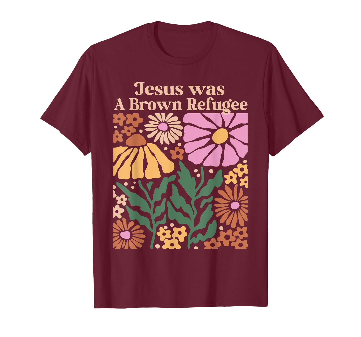 Jesus Was a Brown Skinned Refugee Kindness Christianity T-Shirt
