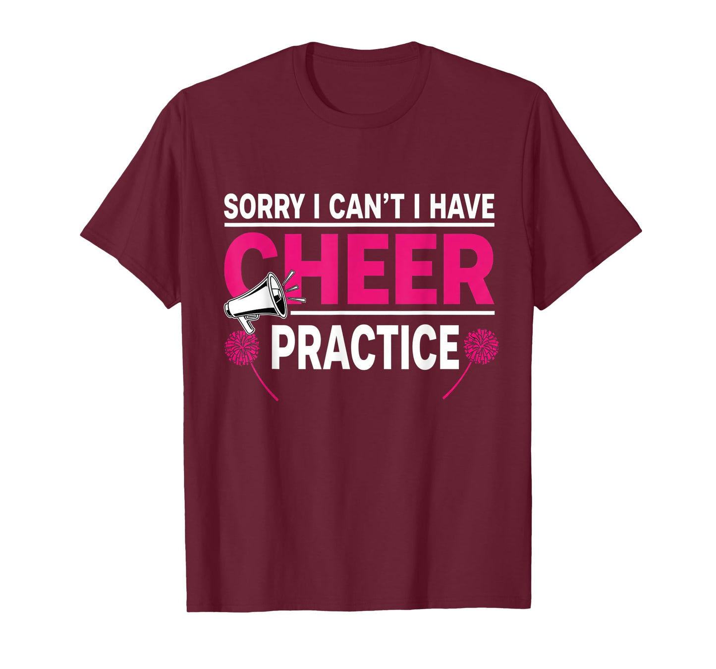 Sorry I Can't I Have Cheer Practice Cheerleader Cheerleading T-Shirt