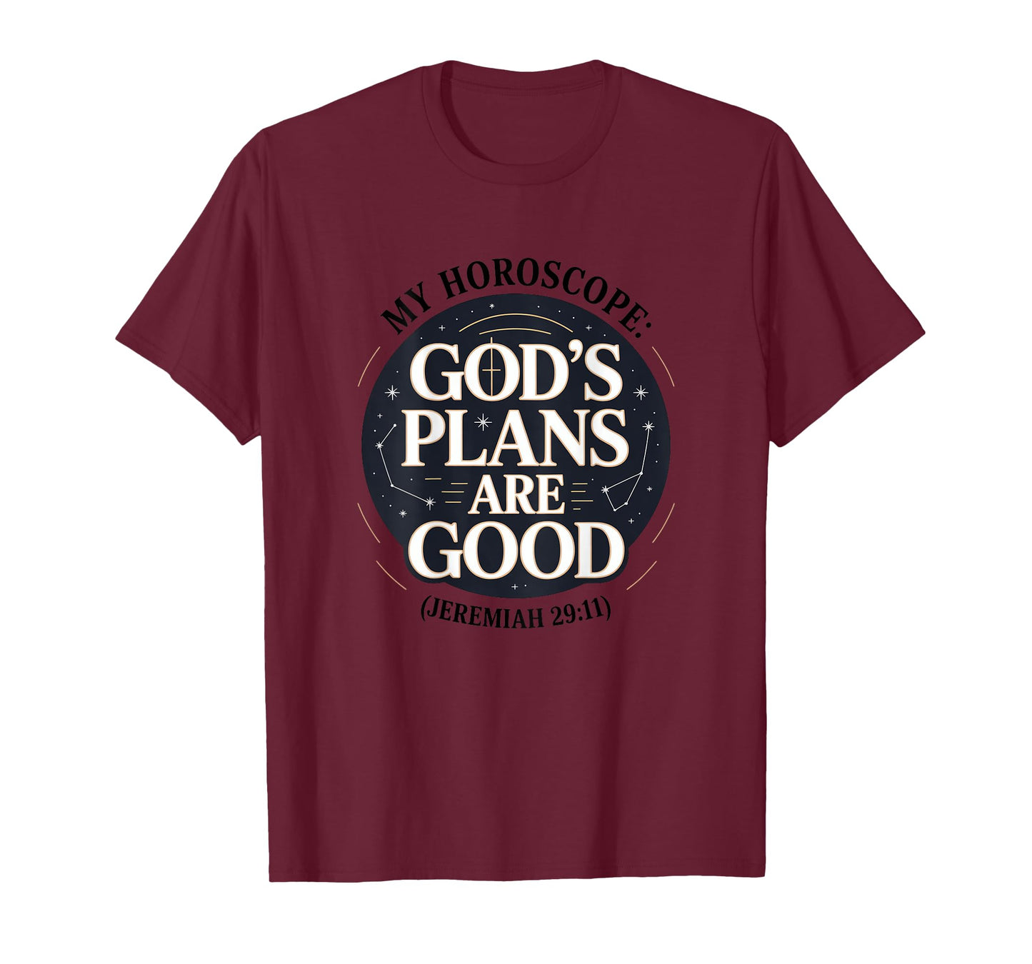 Christian God's Plans are Good Belief Strength Faith T-Shirt