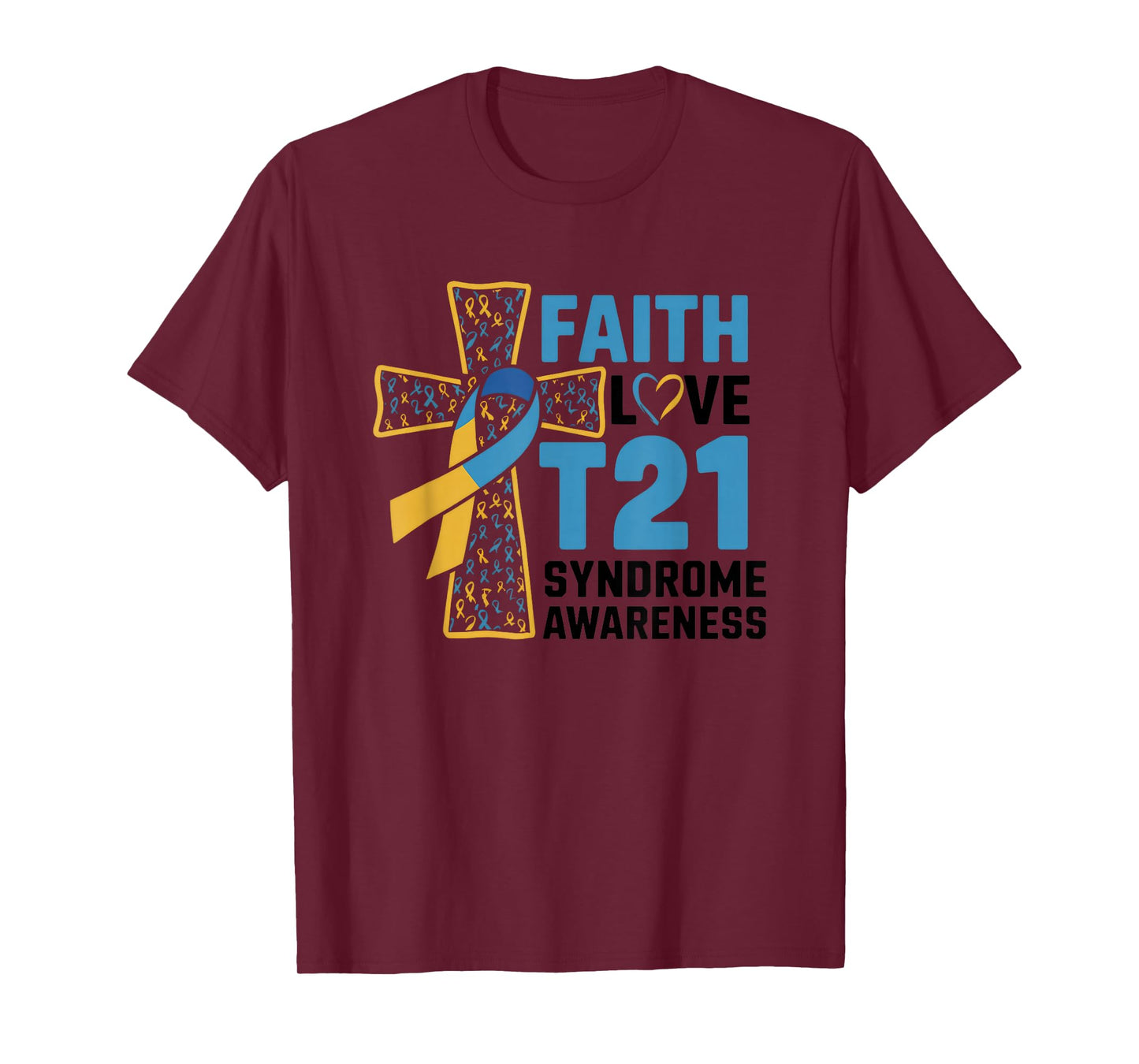 Faith Love T21 Support Acceptance Compassion T-Shirt