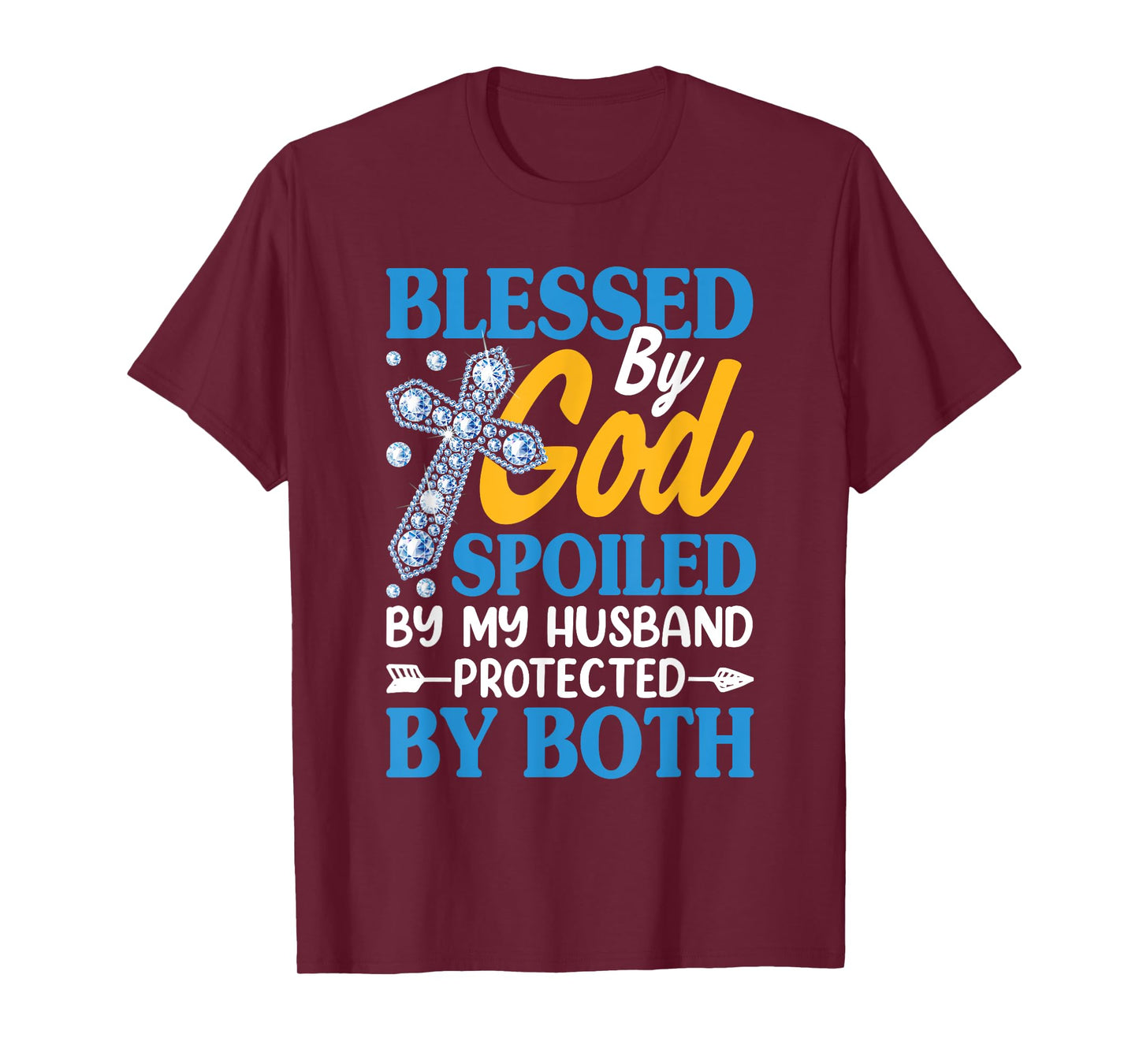 Jesus Blessed by God Spoiled by My Husband Protected by Both T-Shirt