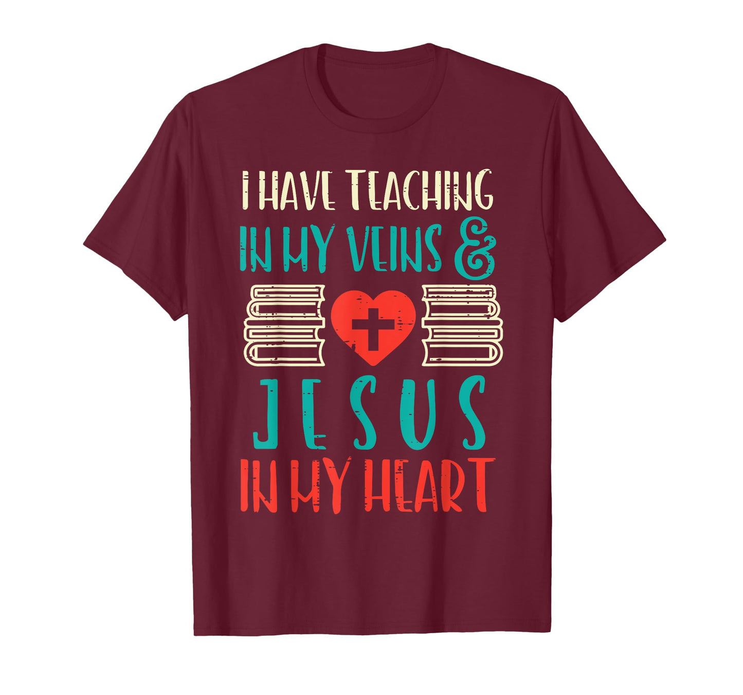 Teaching In My Veins Jesus In My Heart God Christian Teacher T-Shirt