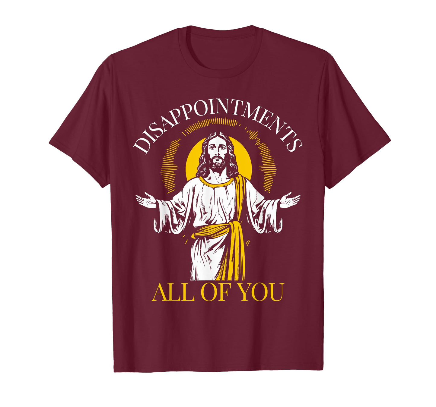 Disappointments All Of You I Saw That Funny Jesus Easter T-Shirt