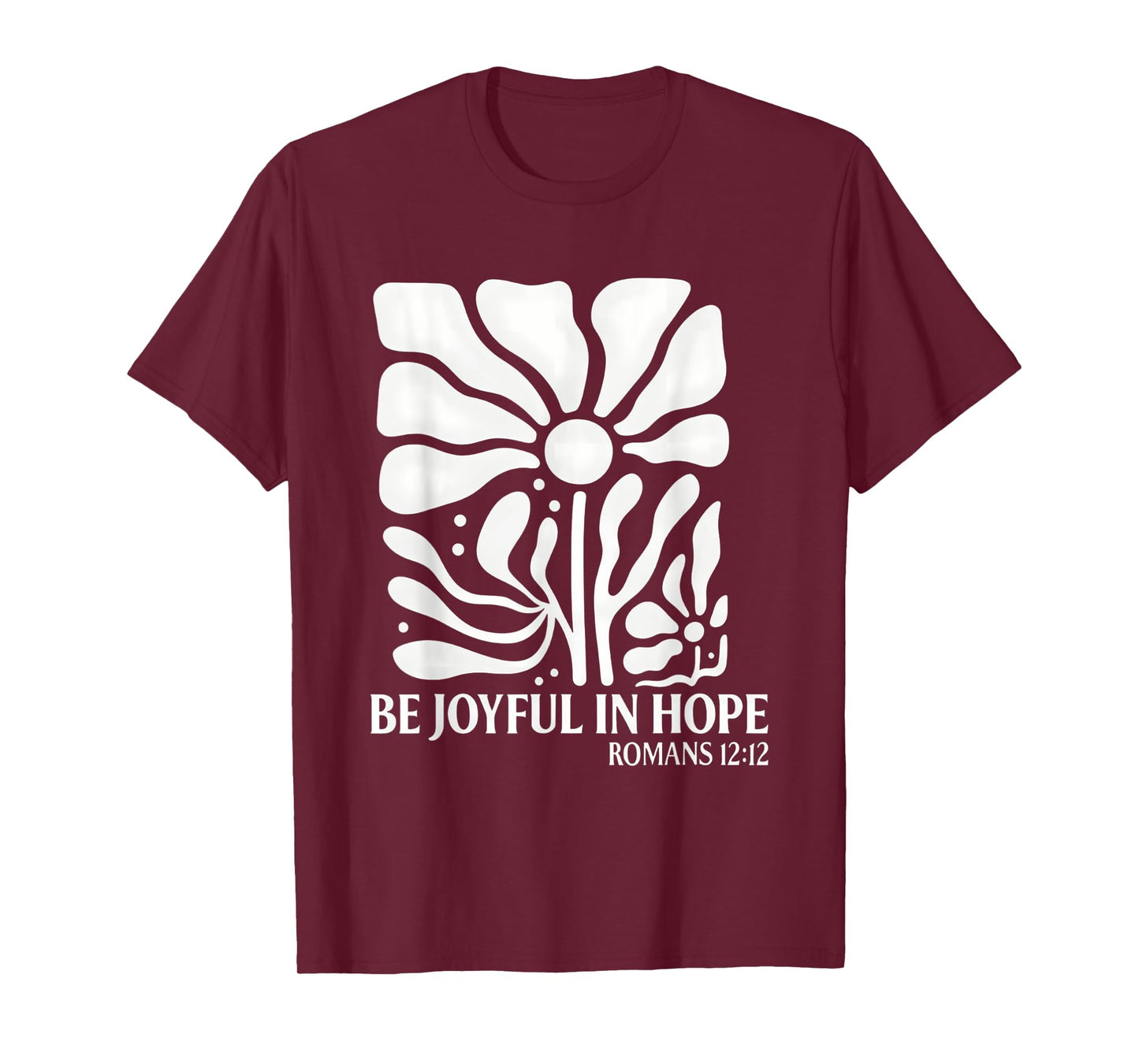 Be Joyful In Hope Boho Floral Flowers Bible Verse Christian T-Shirt