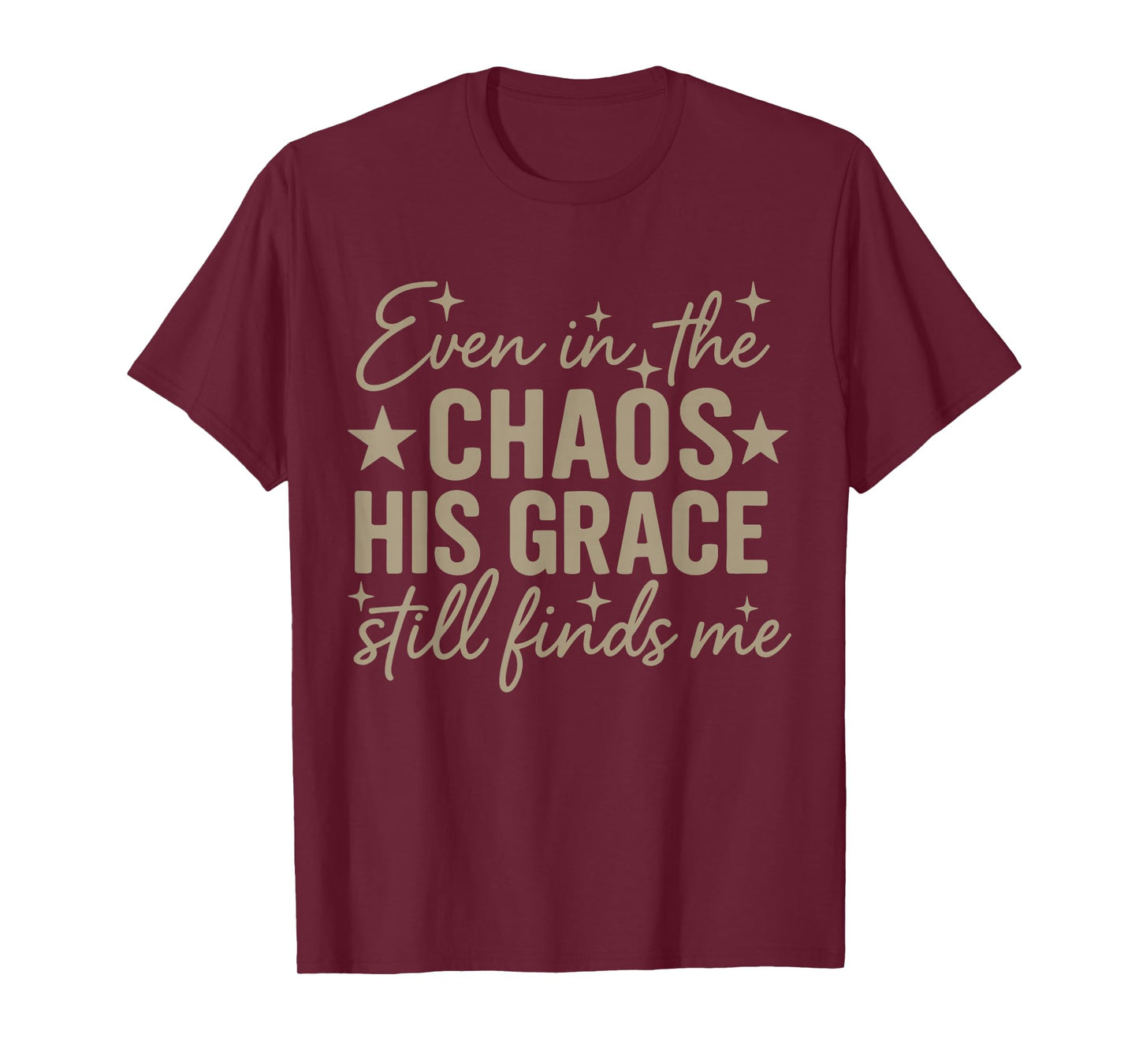 Even in The Chaos His Grace Finds Me, Minimal Christian Mom T-Shirt