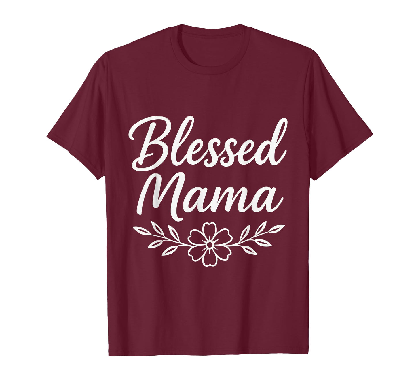 Blessed Mama Floral Motherhood Mom Life Christian Faith T-Shirt