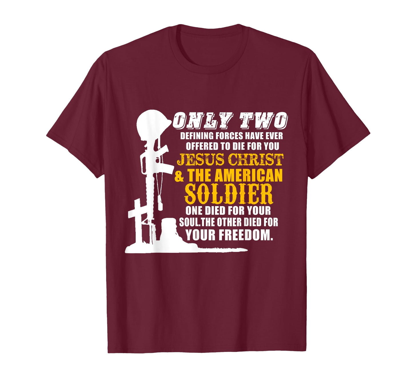 Jesus Die For Your Soul Soldiers For Your Freedom T-Shirt