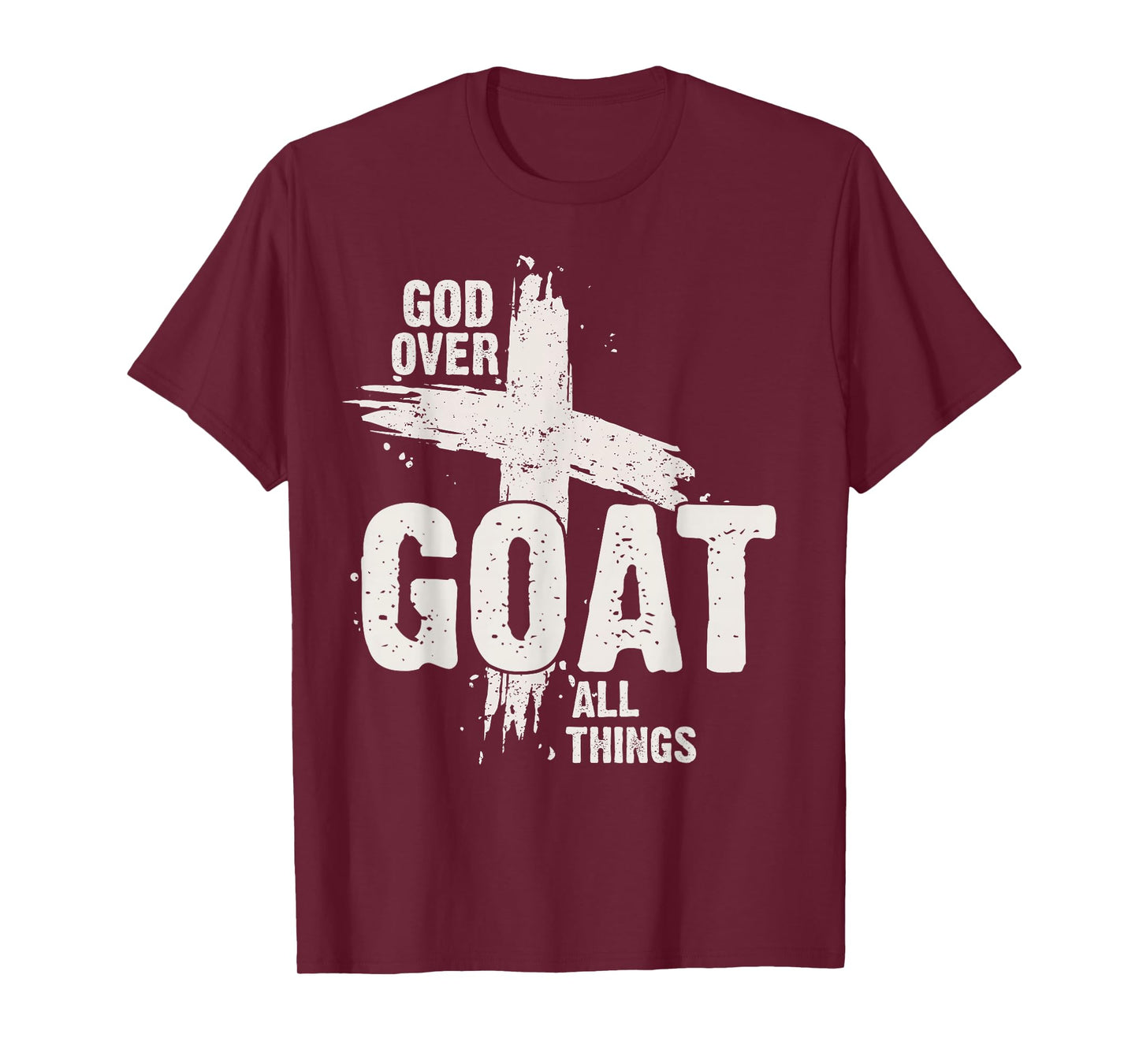 God over Goat Religious Cross Christian Faith Bold Scripture T-Shirt