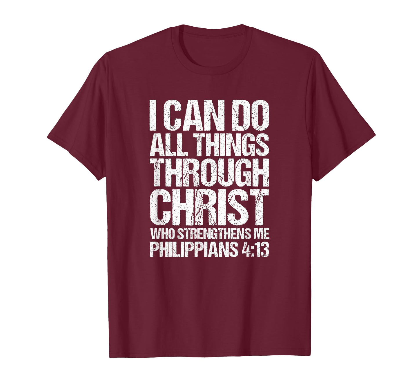 I Can Do All Things Through Christ Who Strengthens Me Shirt T-Shirt