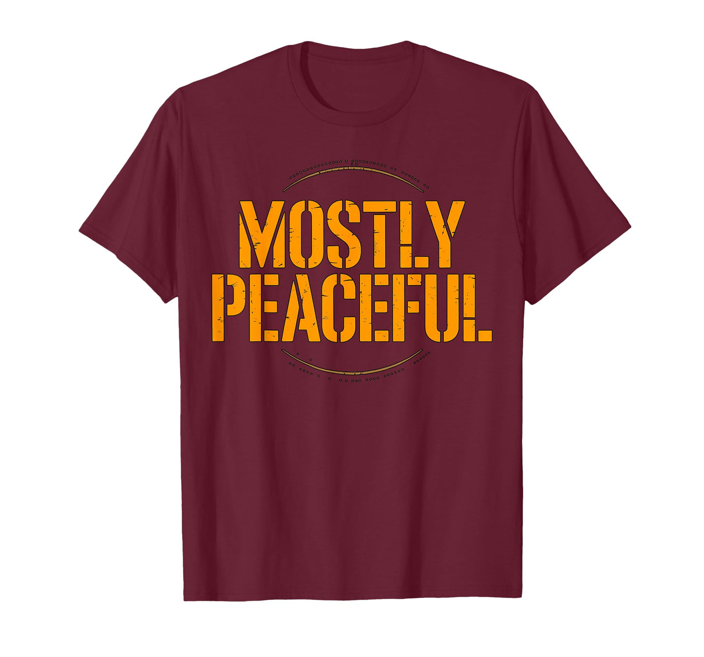 Mostly Peaceful Funny Quote T-Shirt