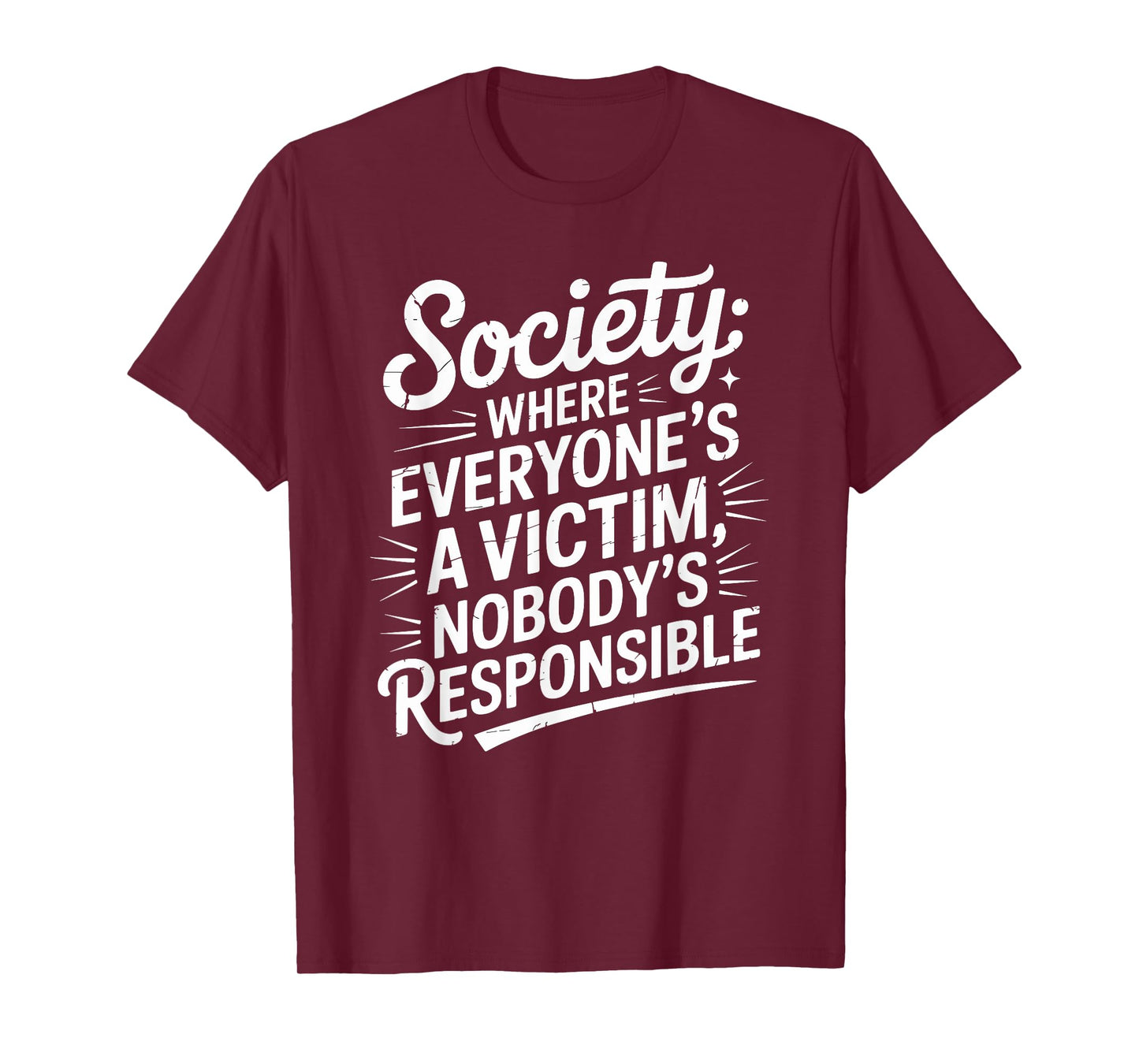 Society Where Everyone Is A Victim Victimhood Statement T-Shirt