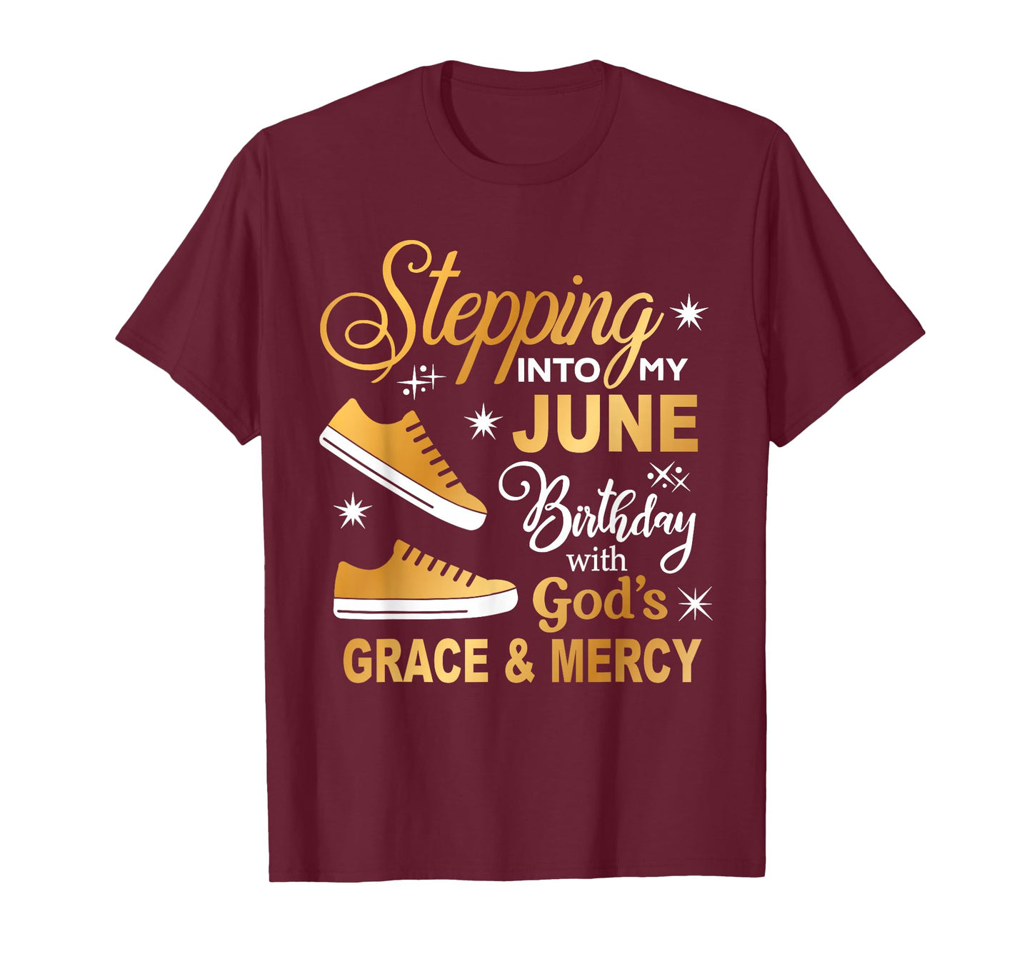 Stepping Into My June Birthday With God's Grace & Mercy T-Shirt
