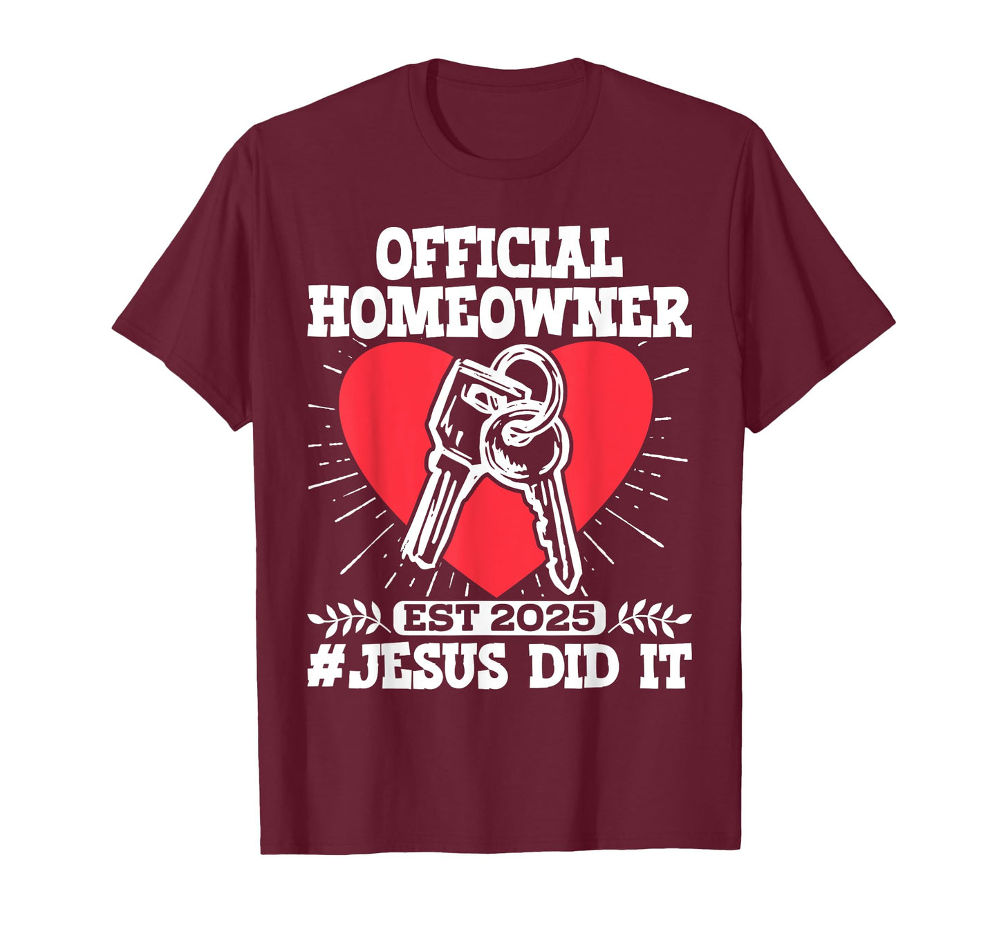 Official Homeowner Est 2025 #Jesus Did It T-Shirt