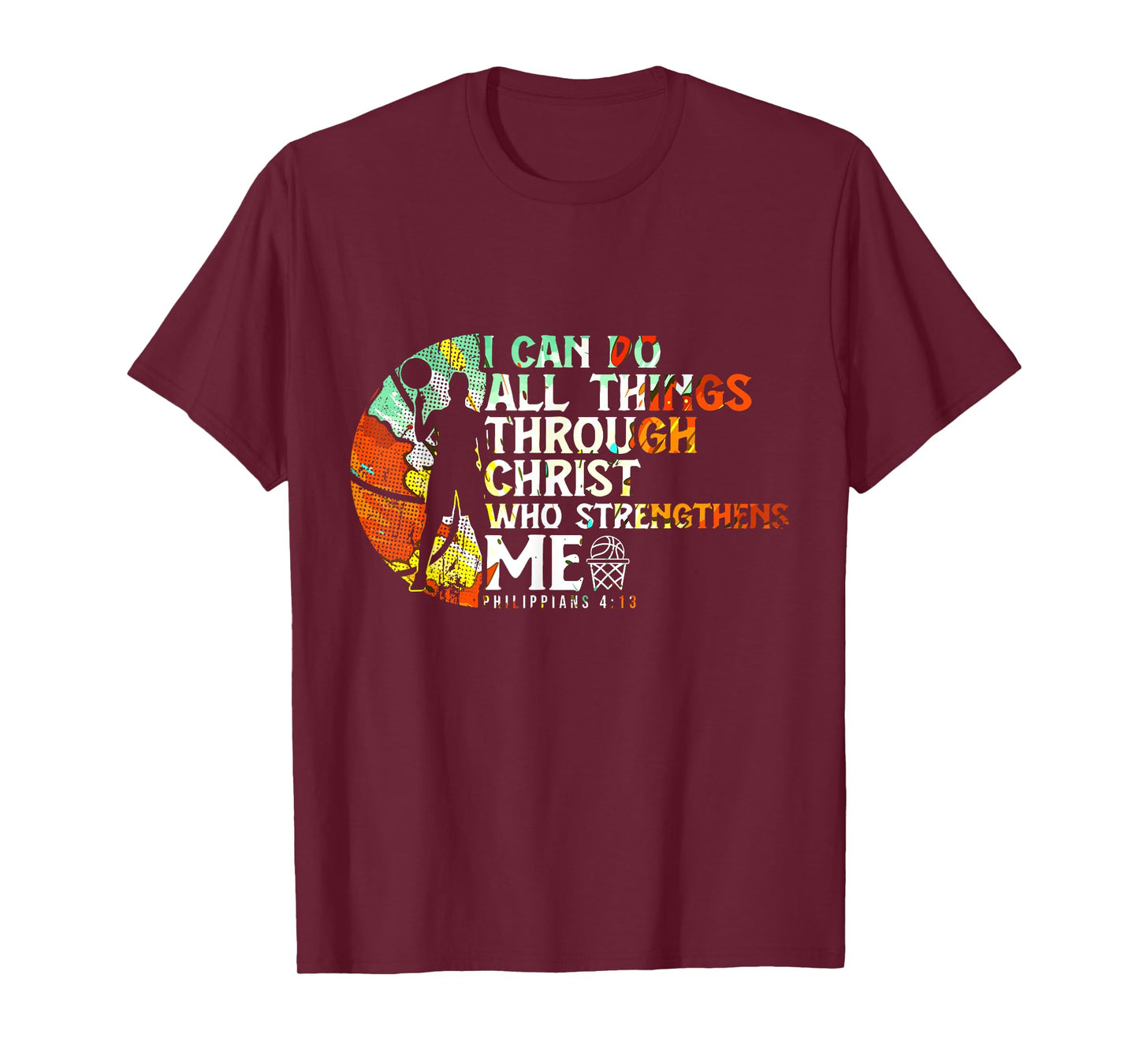 Philippians 4:13 I Can Do All Things Christian Basketball T-Shirt