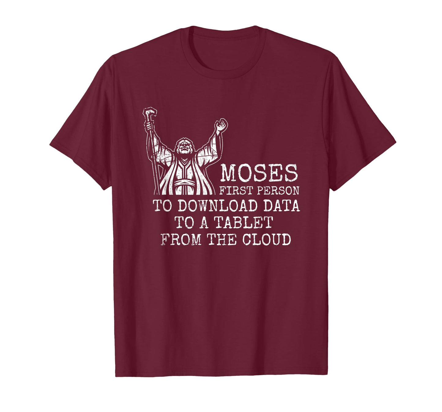 Moses First Person To Download Data Prayer T-Shirt