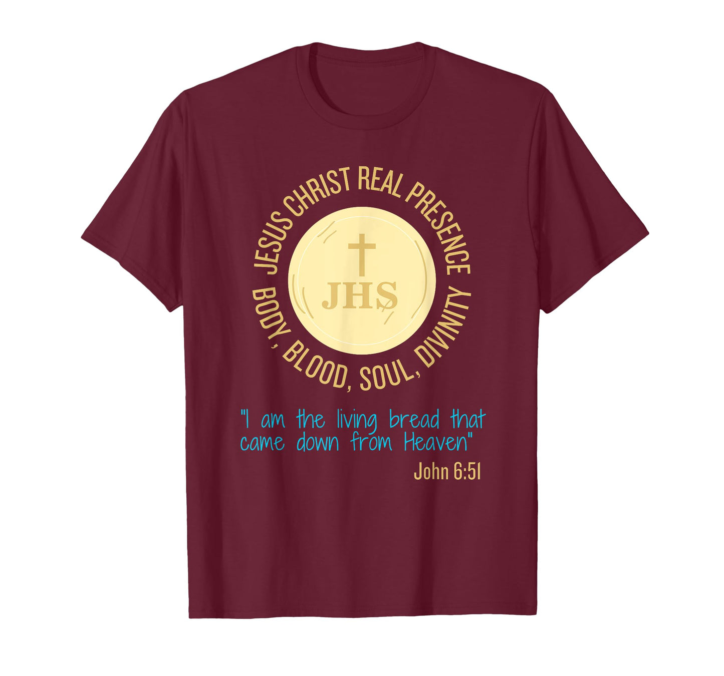 Jesus Christ Real Presence Body, Blood, Soul, Divinity T-Shirt