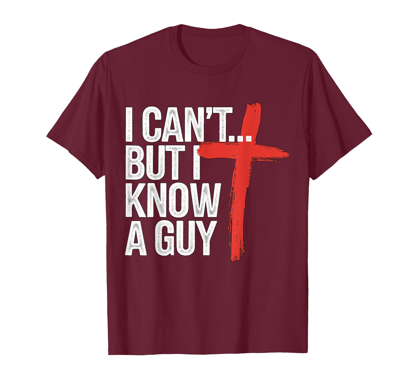 I can't but I know a Guy Jesus Christian T-Shirt