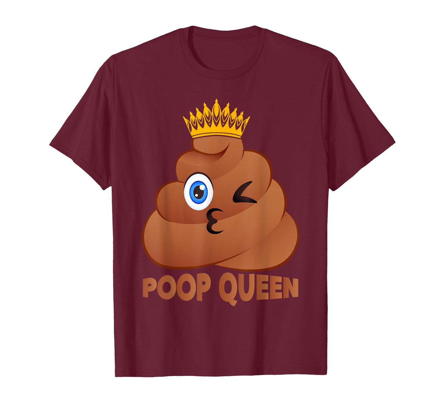 Poop Queen Humor Sarcastic Poop Quote Women Pooped T-Shirt
