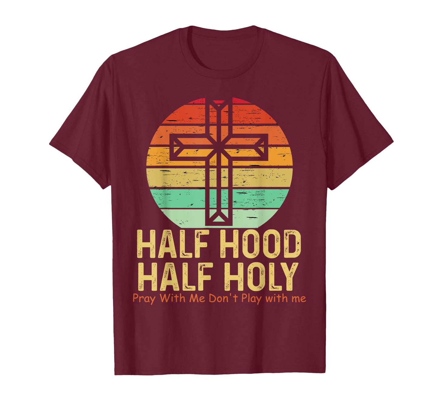 Half Hood Half Holy Pray With Me Don't Play with me Tee T-Shirt