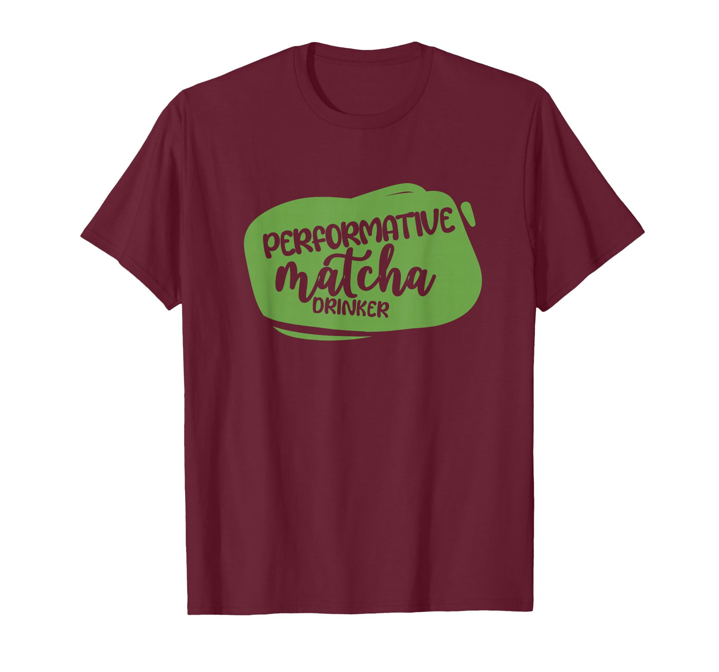 Performative Matcha Drinker Funny T-Shirt