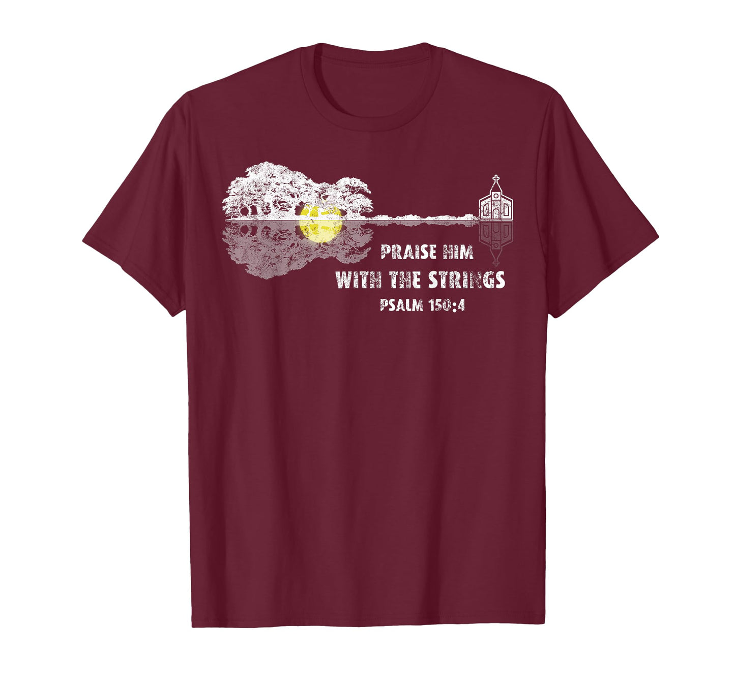 Praise Him With the Strings Psalm 150:4 Bible Lover Guitar T-Shirt