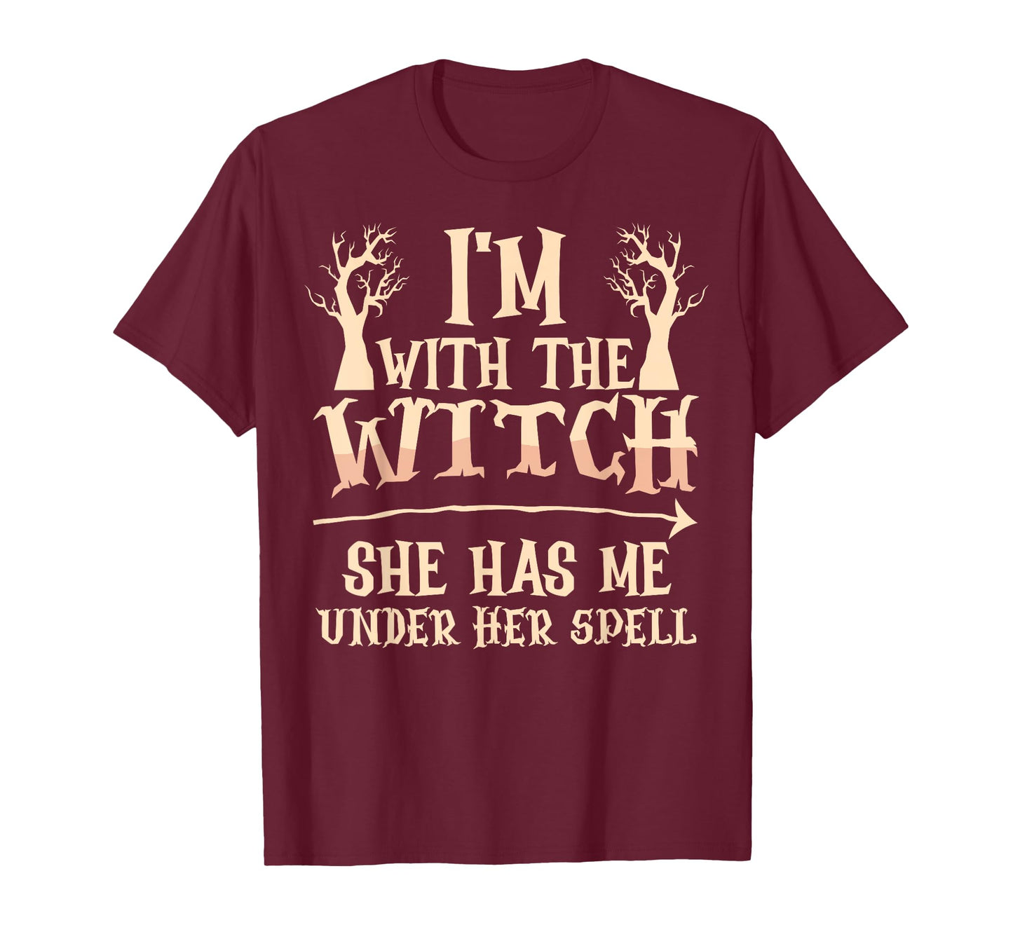 I'm With The Witch She Has Me Under Her Spell - Halloween T-Shirt
