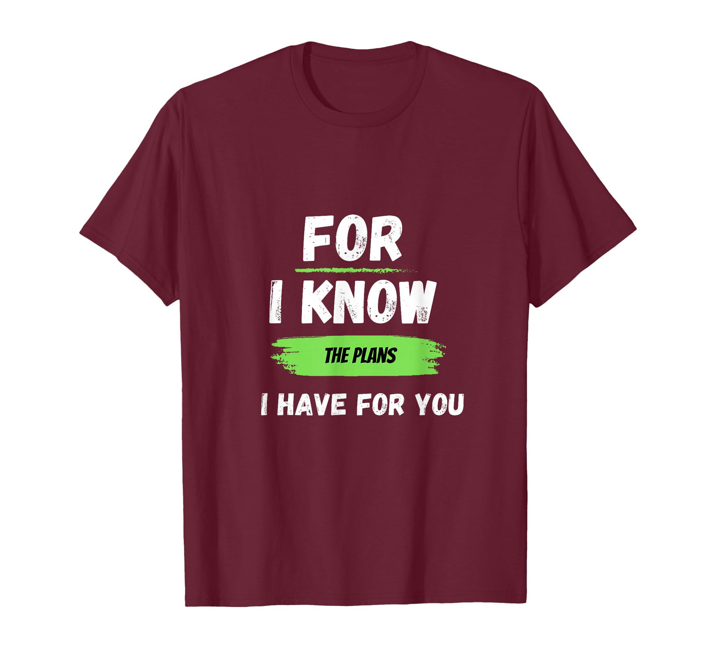 for I Know The Plans I Have for You T-Shirt