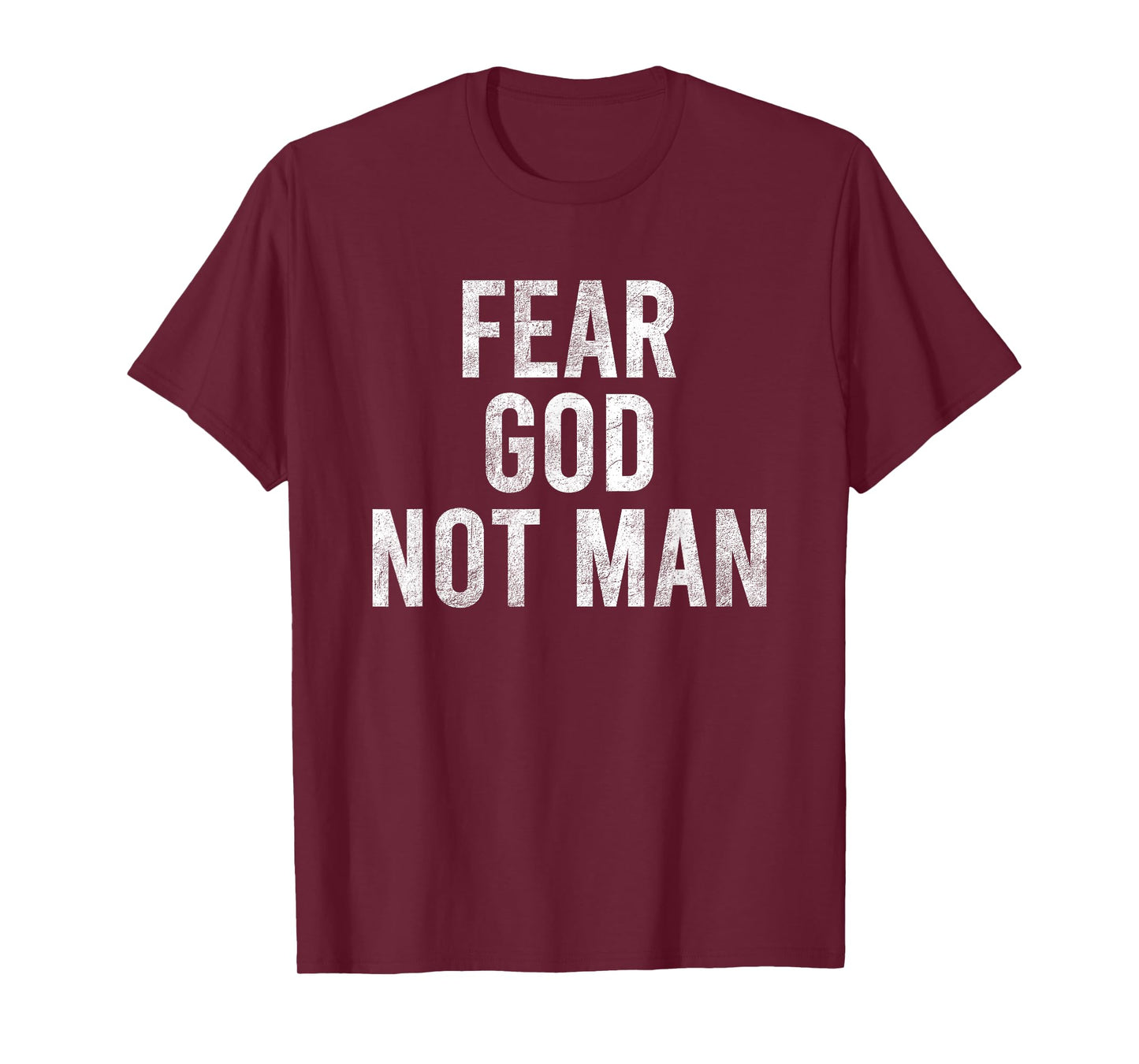 Fear God Not Man Christian Faith Religious Men, Women Gifts T-Shirt