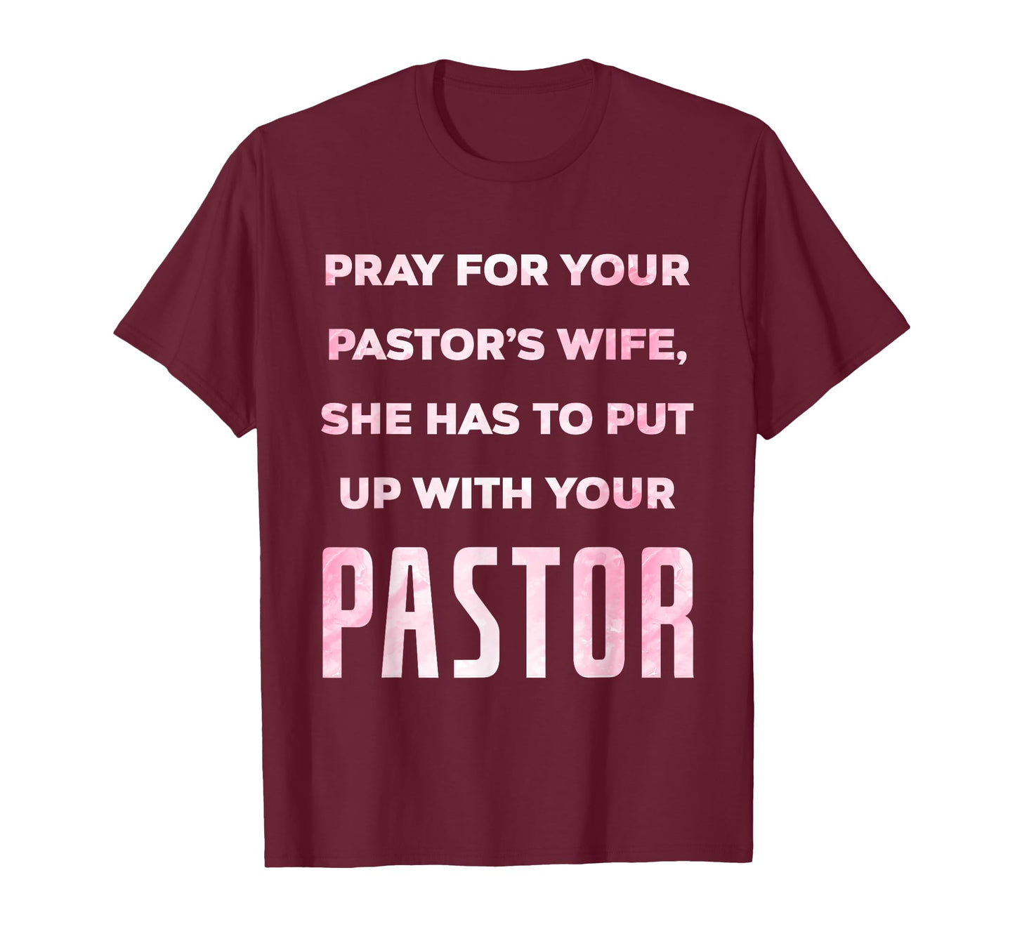 Pray For Your Pastor's Wife Of A Pastor Funny Pastor's Wife T-Shirt