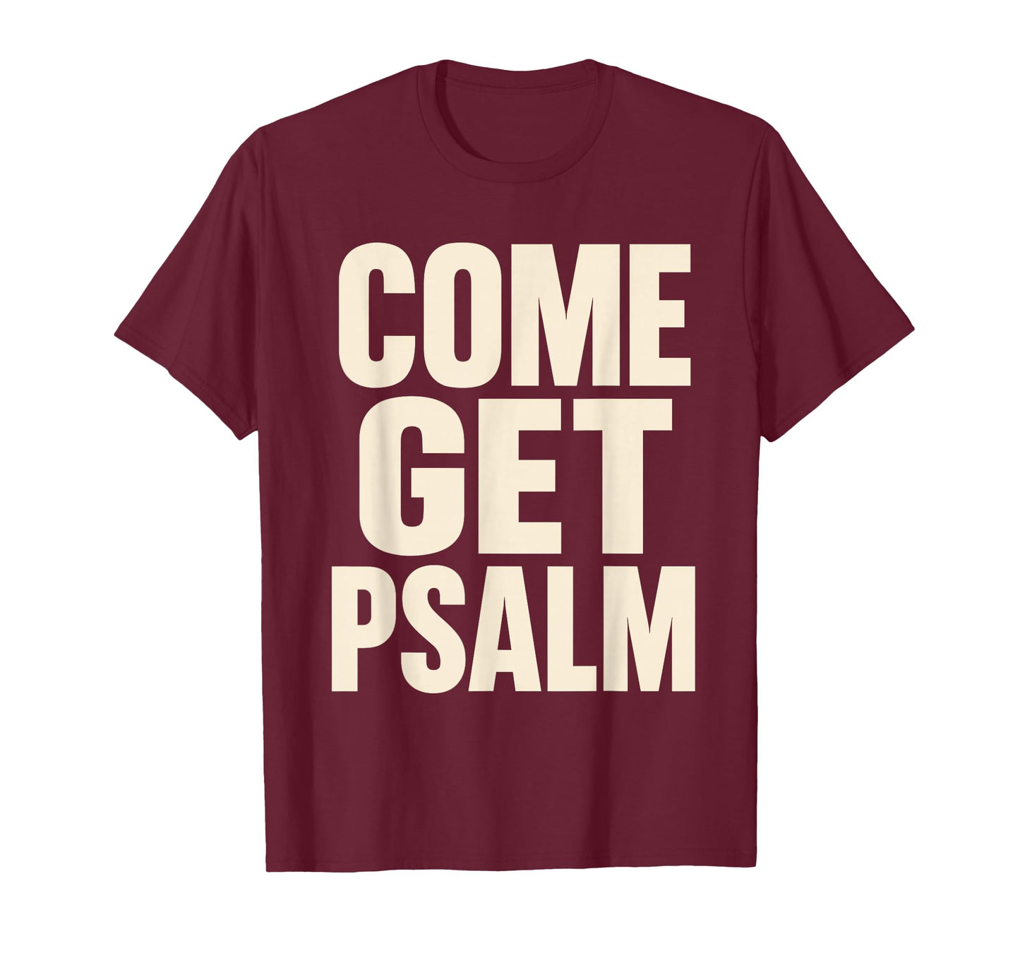 Minimalist Christian Come Get Psalm Jesus Bible Study Humor T-Shirt