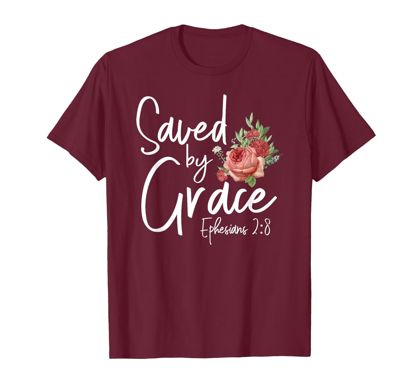 Christian Bible Verse Quote Rose Flower Ephesians 2:8 T-Shirt