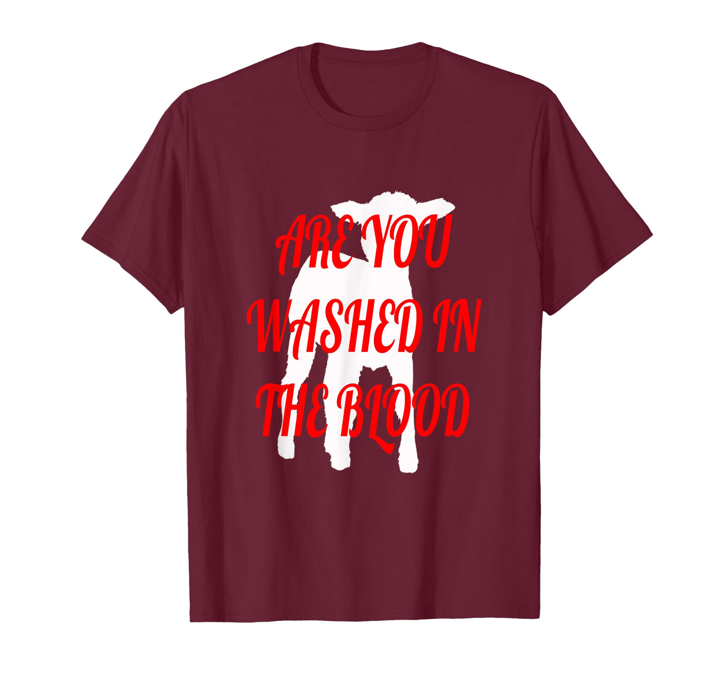 ARE YOU WASHED IN THE BLOOD T-Shirt