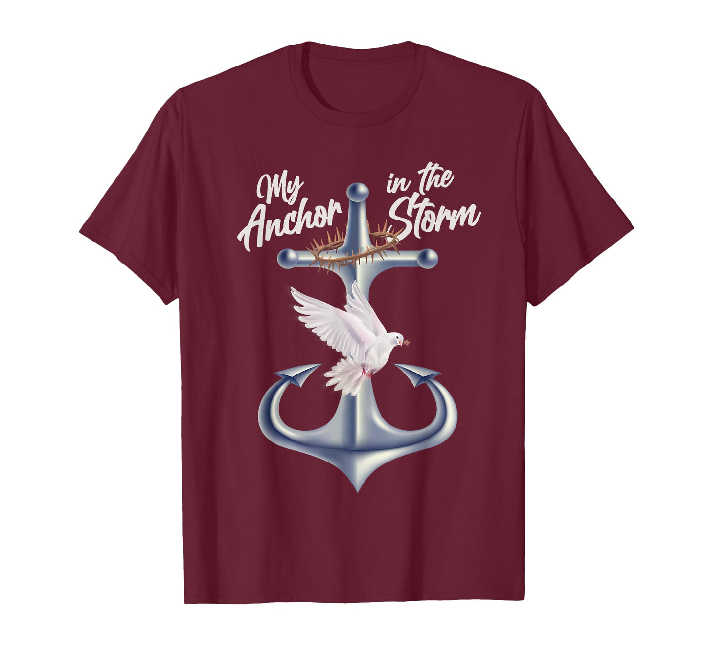 Jesus Is My Anchor In The Storm - Crown Of Thorns T-Shirt