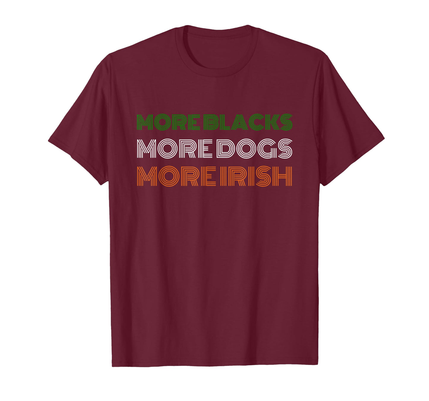 Retro More Blacks More Dogs More Irish St Patrick's Day T-Shirt