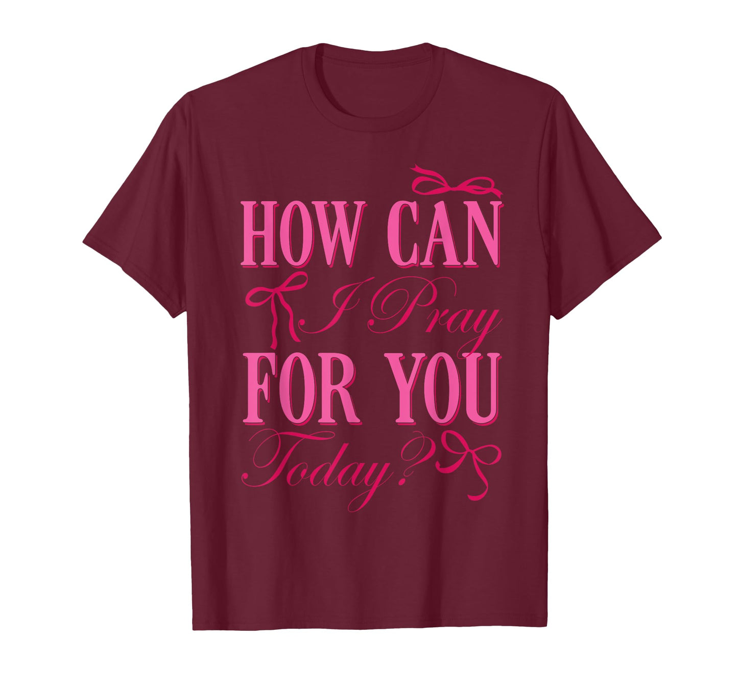 How Can I Pray for You Christian Faith Jesus Prayer Women T-Shirt