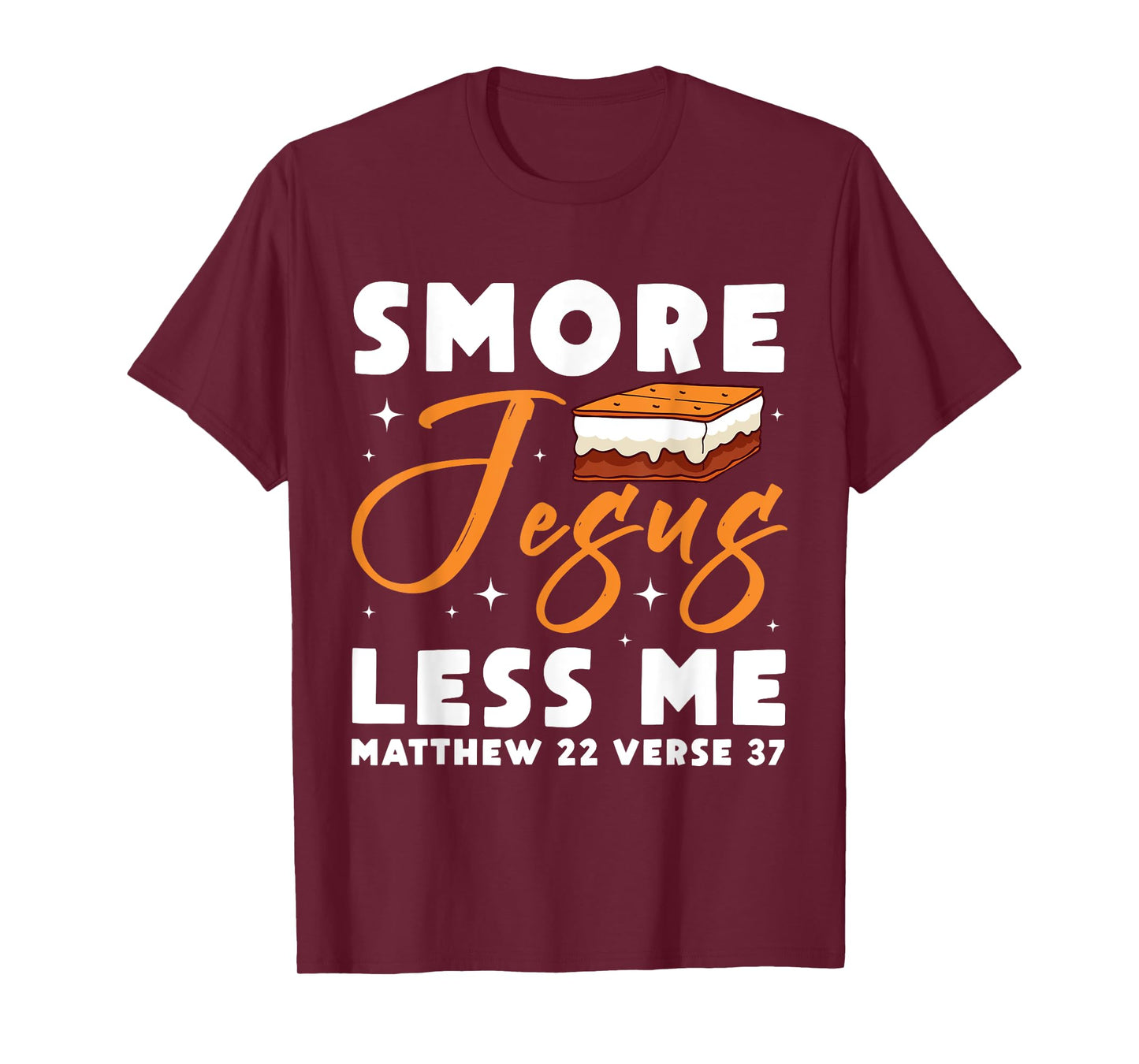Smore Jesus Less Me Matthew 22 Verse 37 Christian Camping T-Shirt