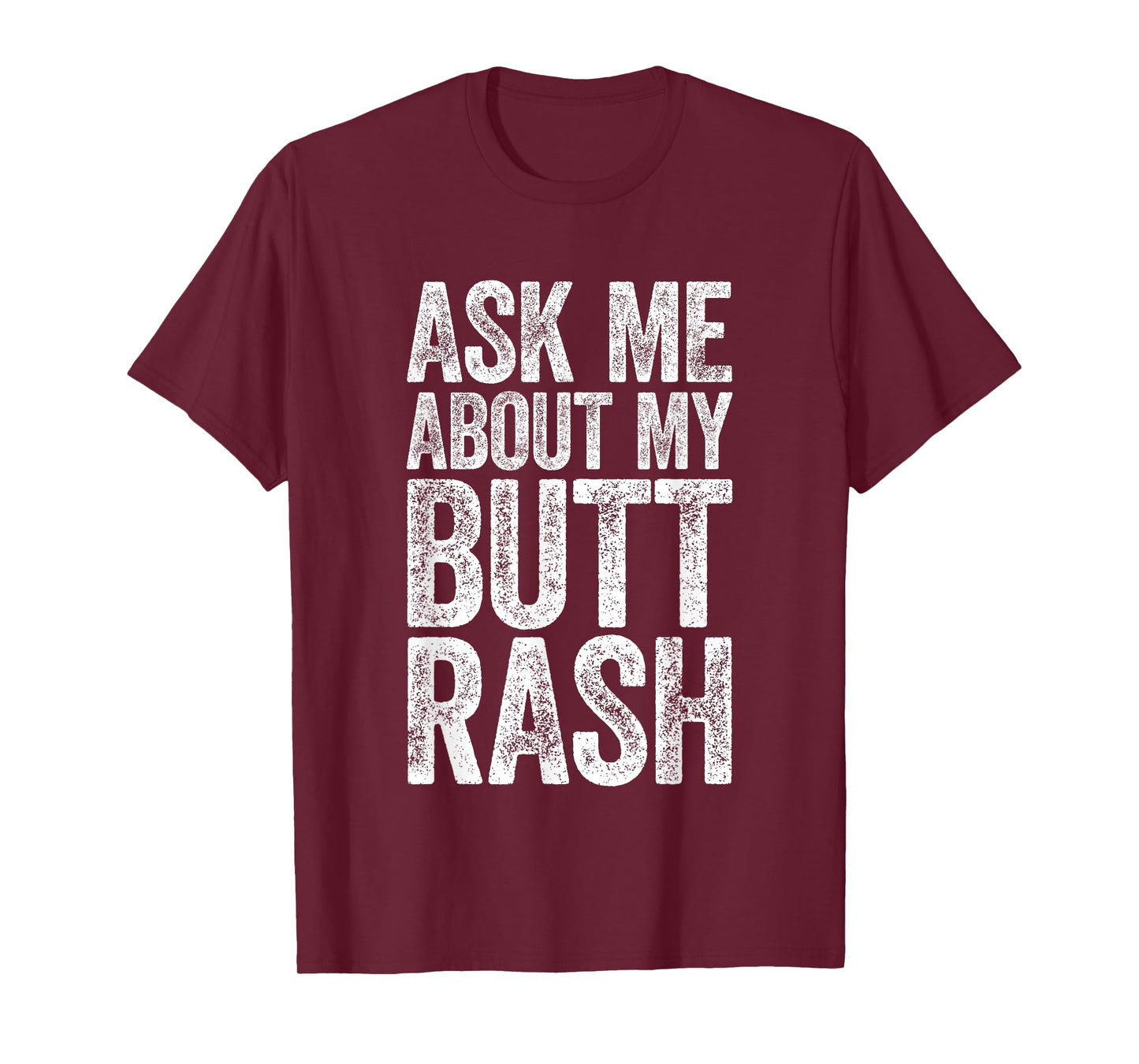 Ask Me About My Butt Rash Shirt Embarrassing Bachelor Party T-Shirt