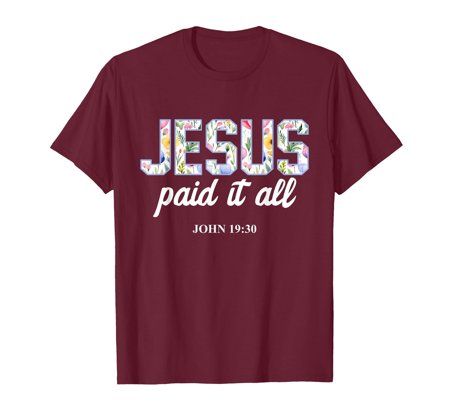 Jesus Paid It All Christian Scripture Bible Verse T-Shirt
