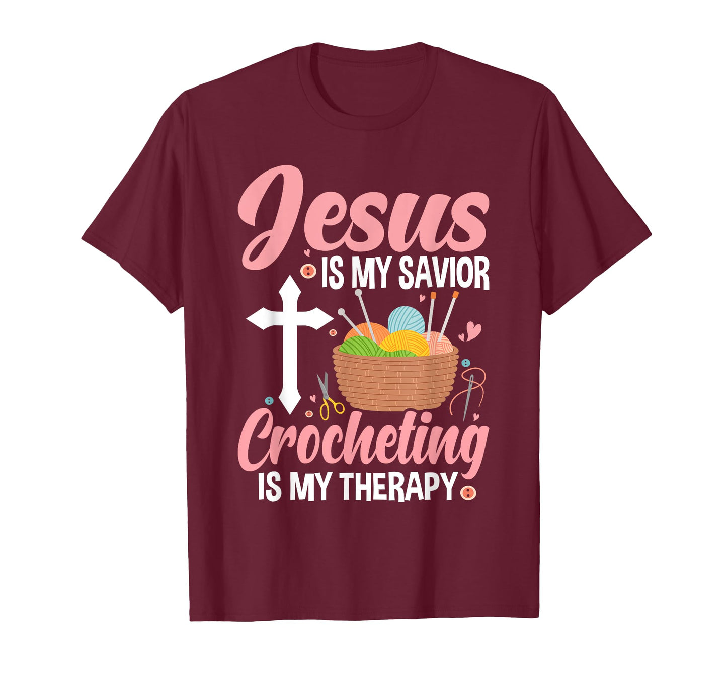 Jesus Is My Savior, Crocheting Is My Therapy Funny Crochet T-Shirt