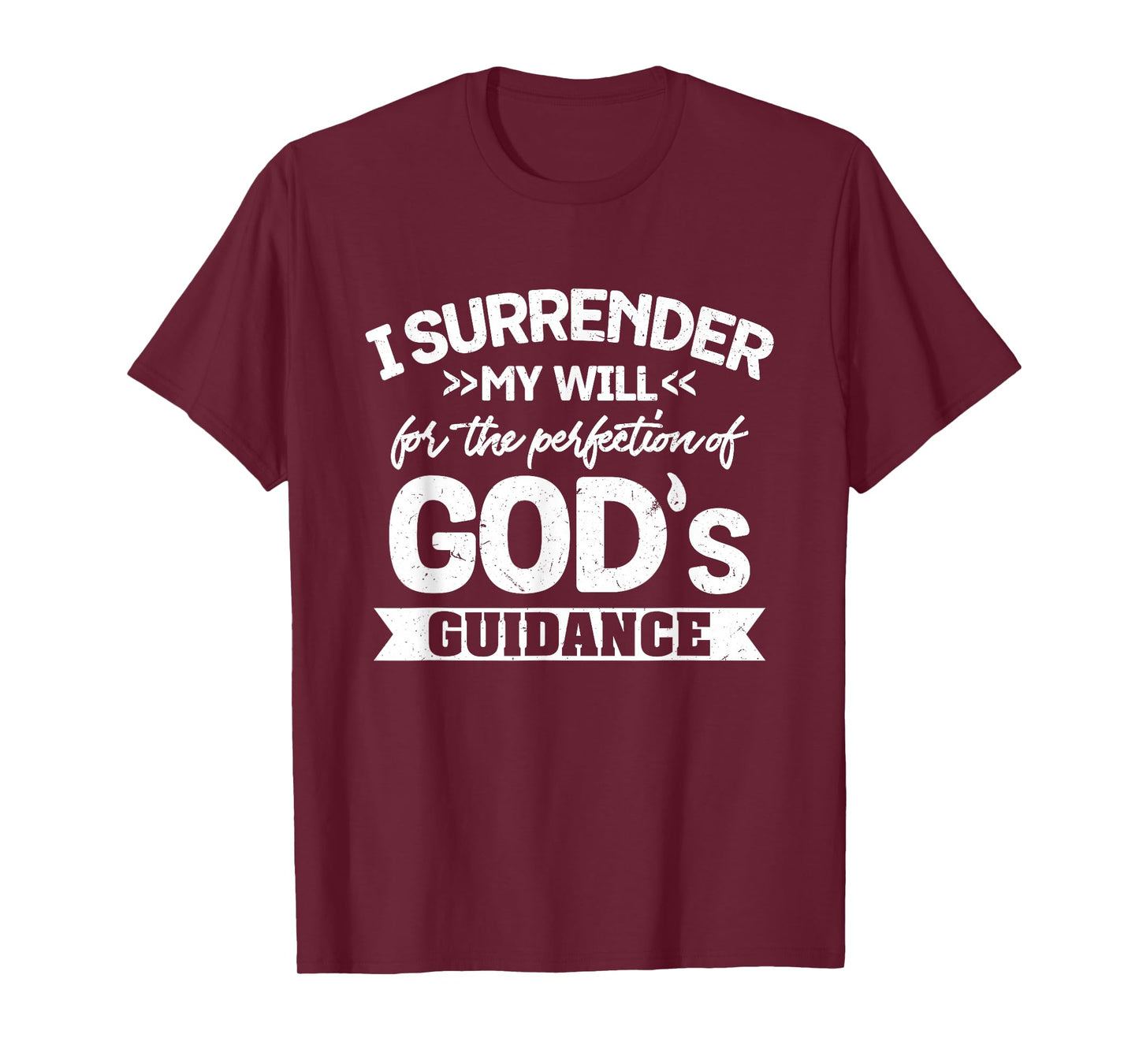 I Surrender My Will for The Perfection of God's Guidance T-Shirt