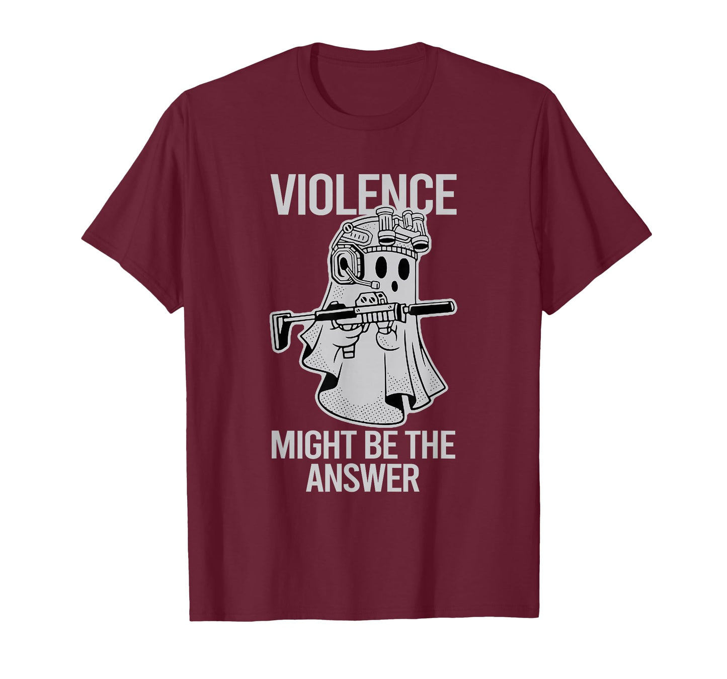 Awesome Violence Might Be The Answer Ghost Quote Saying T-Shirt