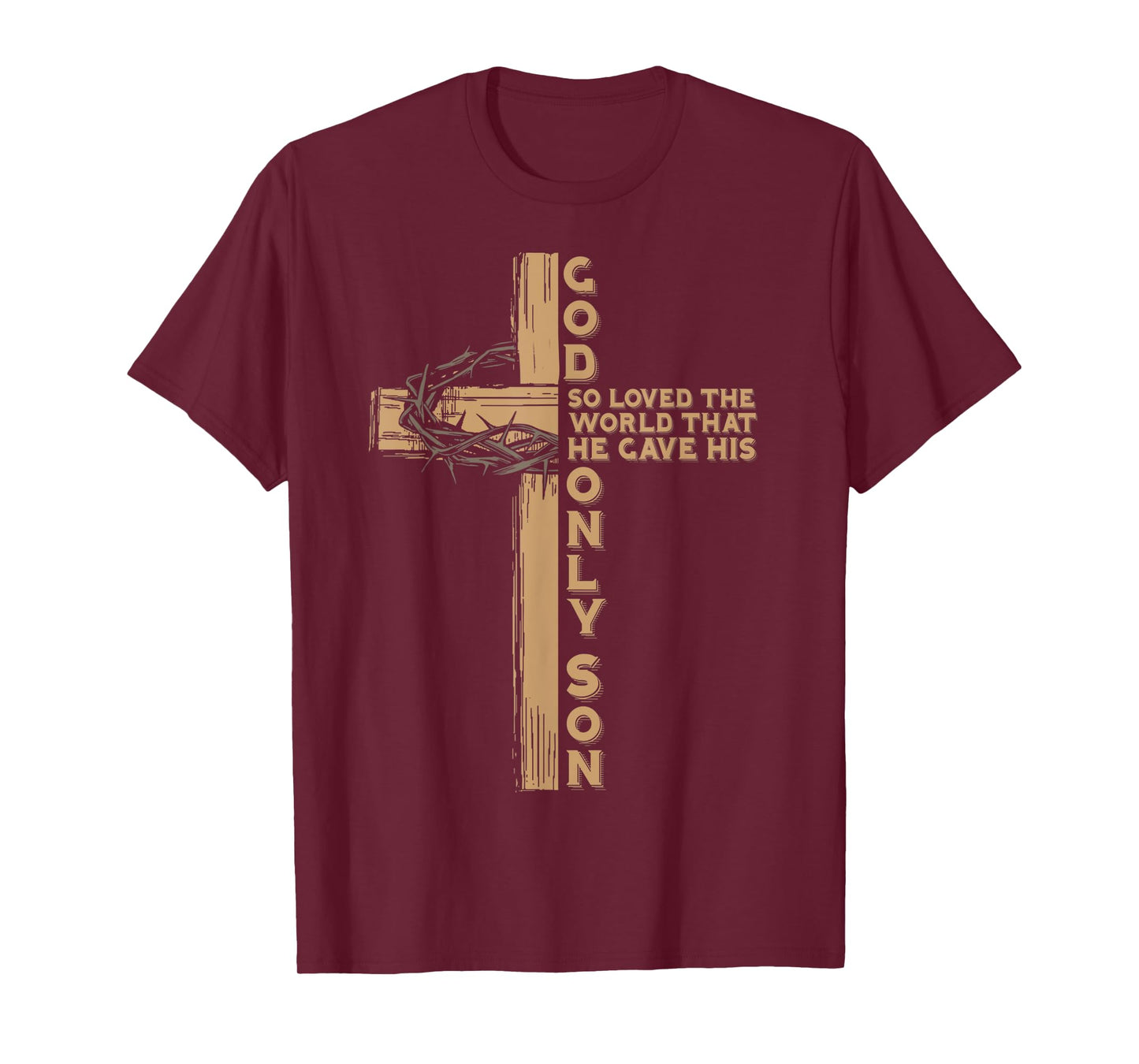 God Gave His Only Son Jesus Christ Inspirational Faith Gift T-Shirt