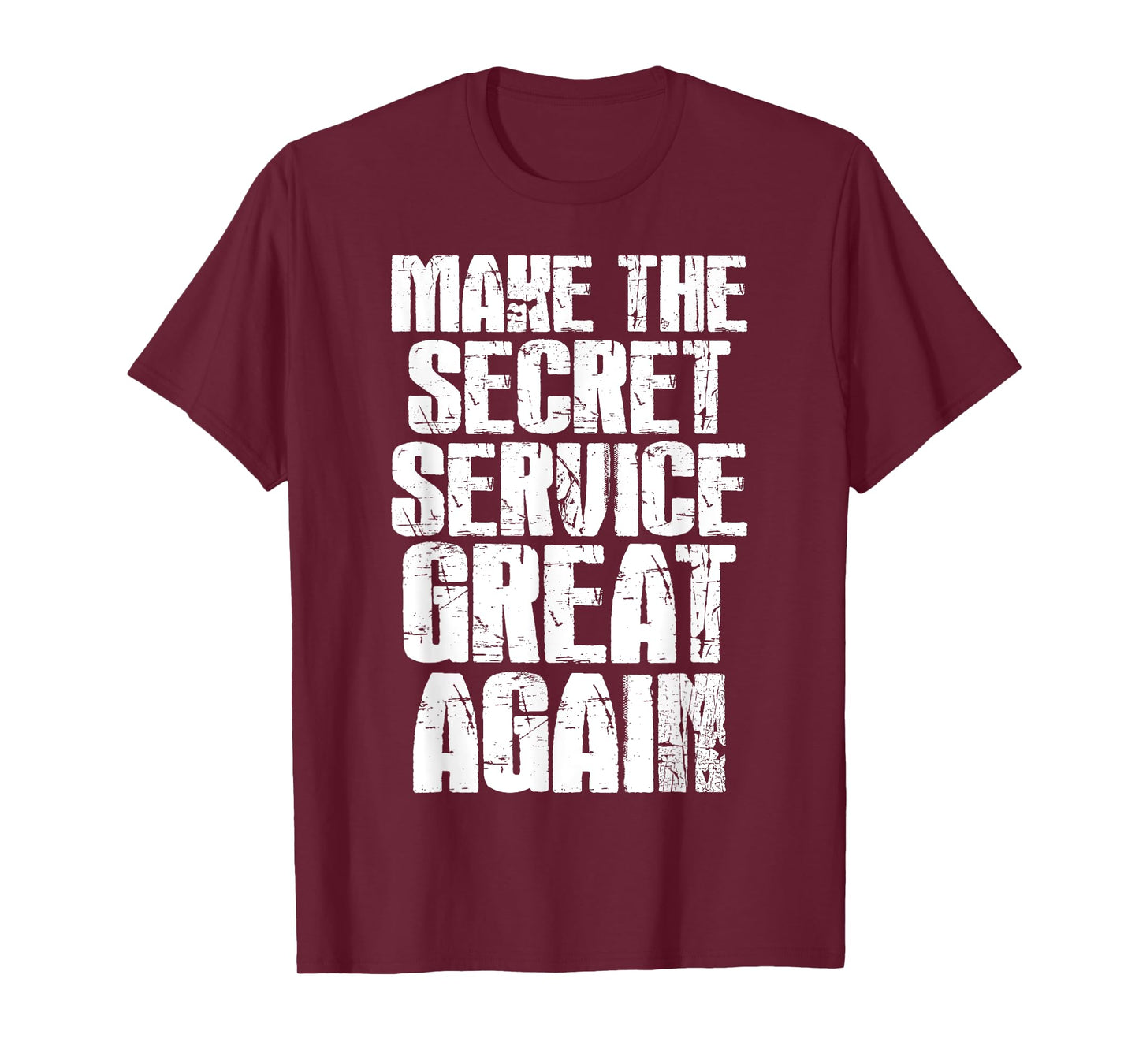 Make The Secret Service Great Again Funny Secret Service T-Shirt