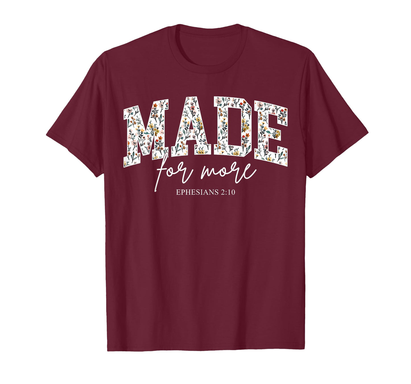 Made for More Christian Bible Verse T-Shirt
