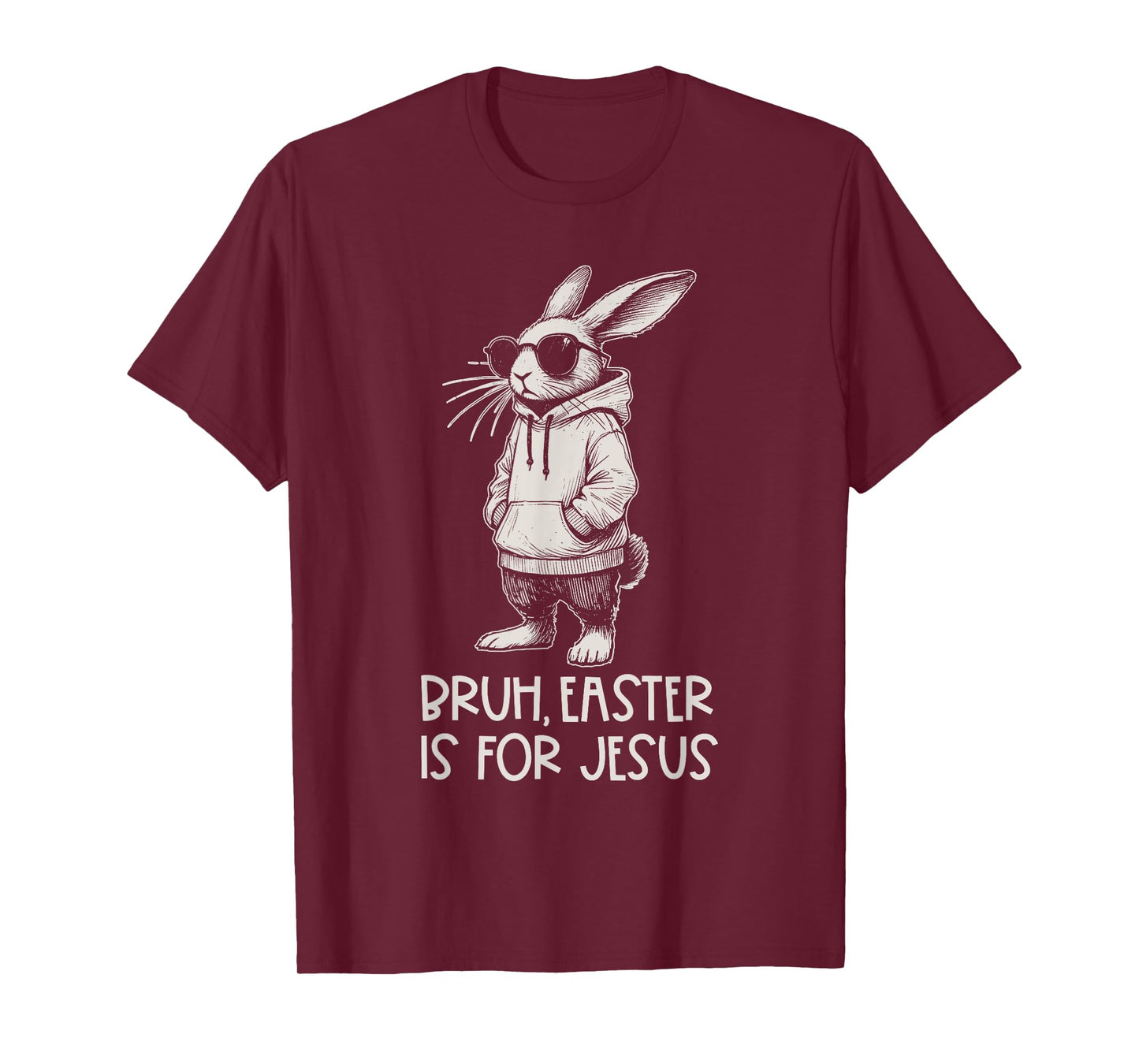 Bruh Easter Is For Jesus Christian Religious Men Women Kids T-Shirt