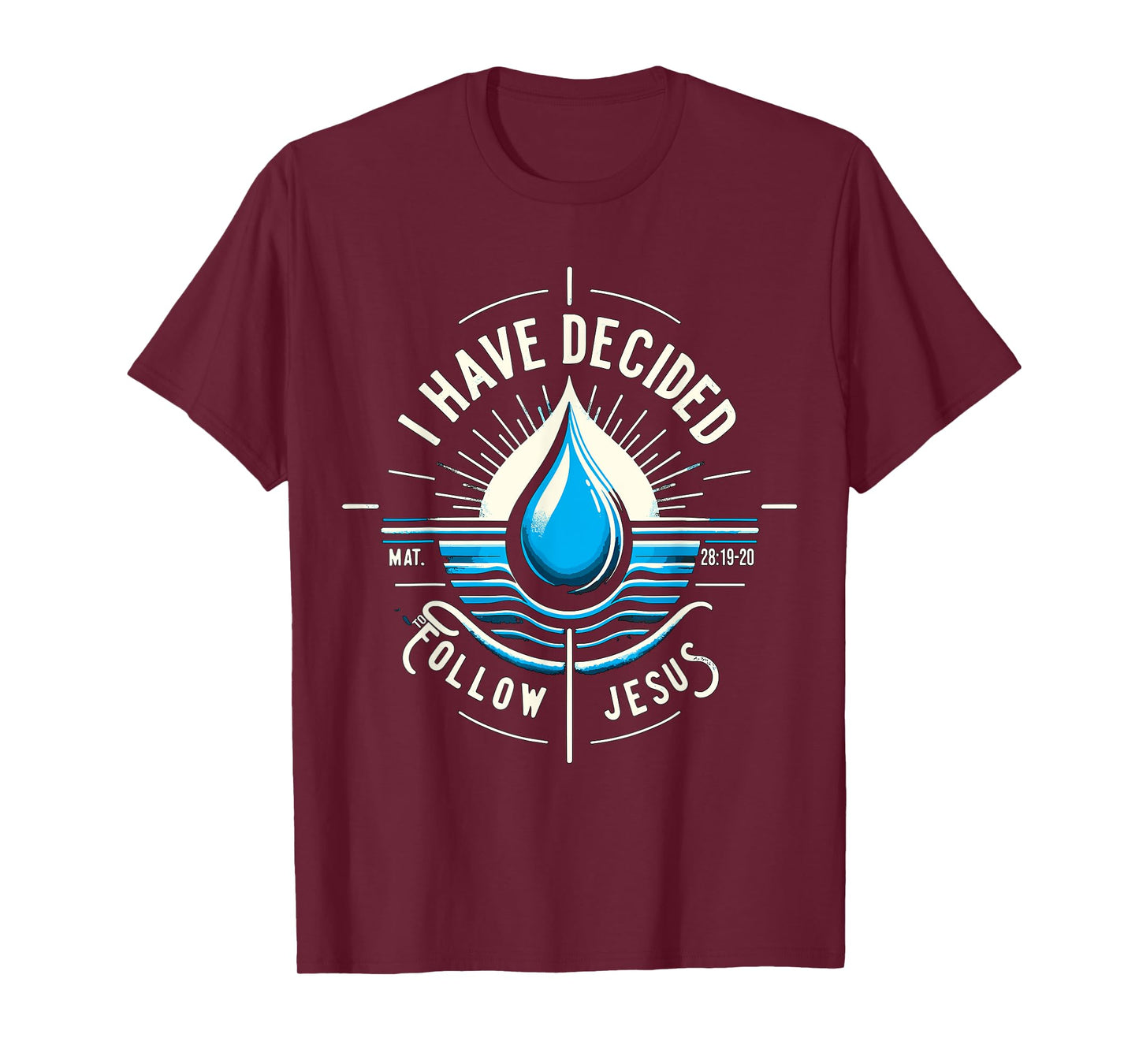I have Decided to Follow Jesus Baptized Baptism T-Shirt