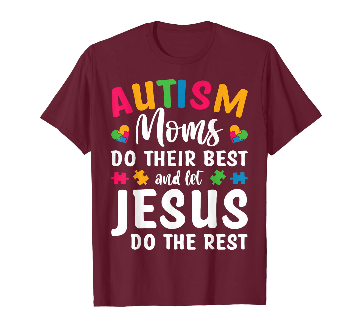 Autism Moms Do Their Best And Let Jesus Do The Rest T-Shirt