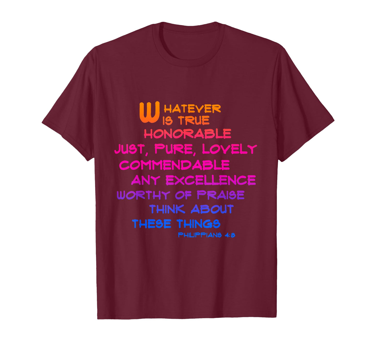 Phillipians 4:8 Whatever is ... Scripture Typography Art T-Shirt