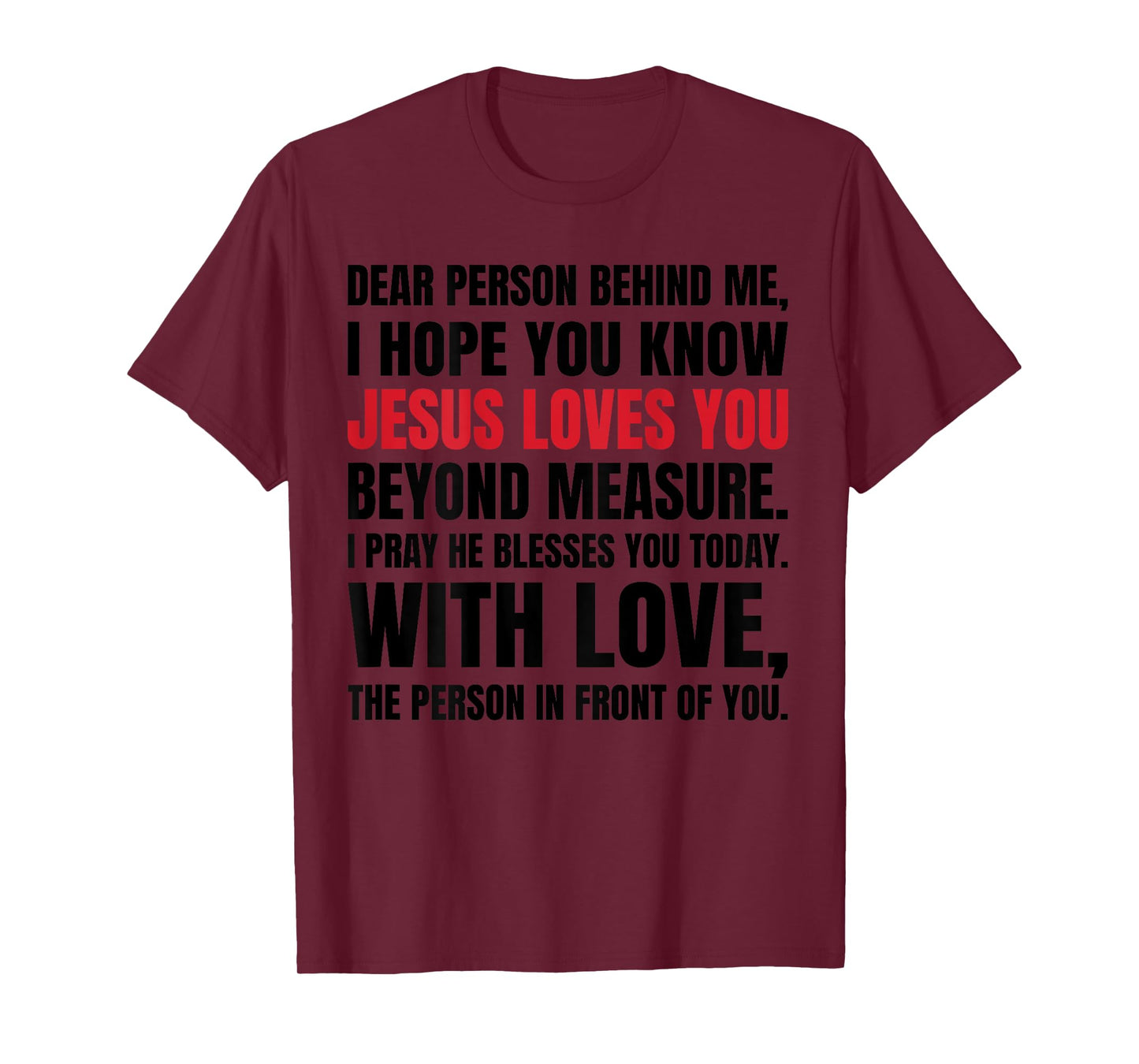 Dear Person Behind me I Hope You Know Jesus Loves (Back) T-Shirt