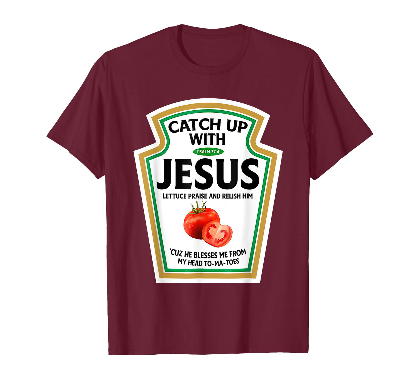 Catch Up With Jesus Ketchup Funny Christian Ketchup T-Shirt